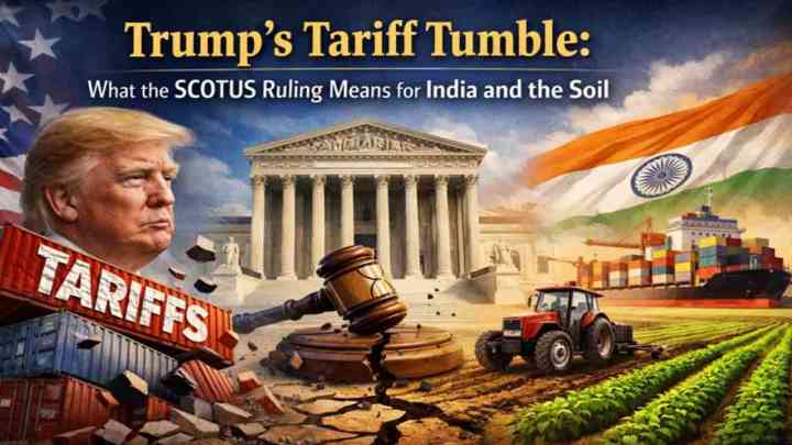 Trump's Tariff Tumble: What the SCOTUS Ruling Means for India and the Soil