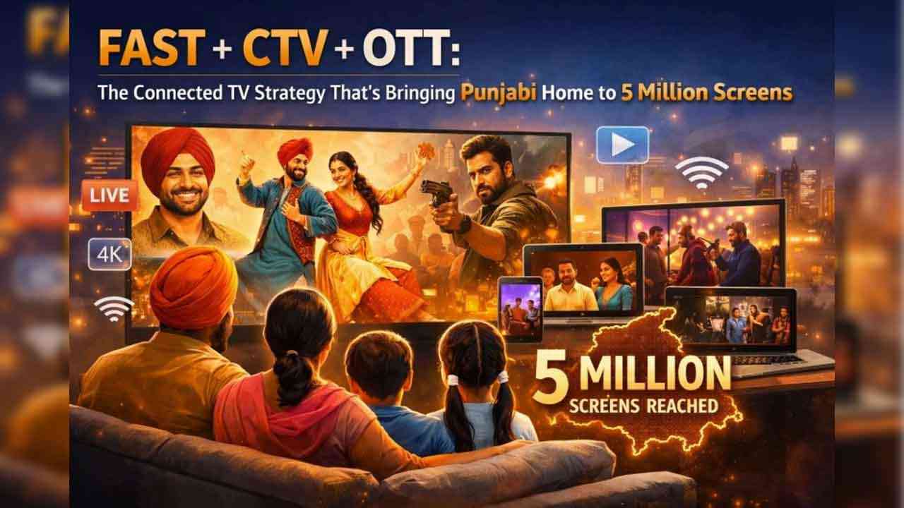 FAST   CTV   OTT: The Connected TV Strategy That's Bringing Punjabi Home to 5 Million Screens