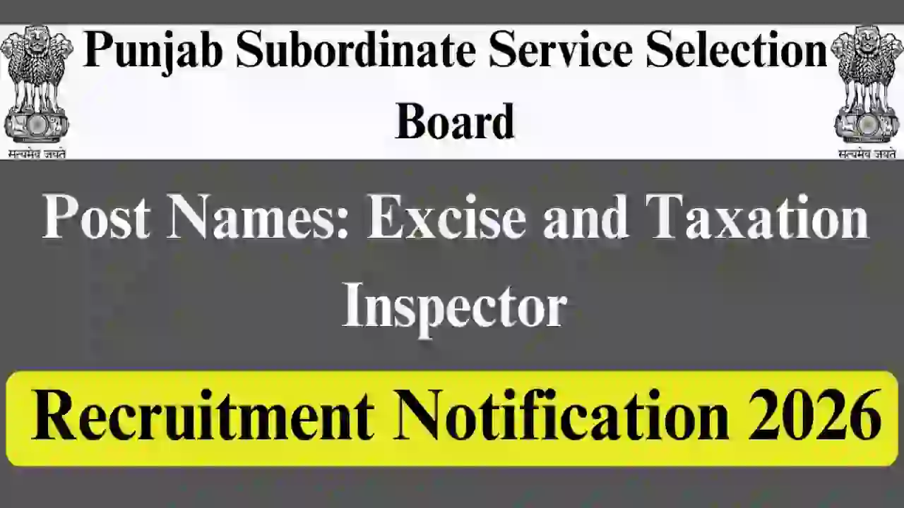 PSSSB एक्साइज इंस्पेक्टर भर्ती परीक्षा 2026 के लिए रजिस्ट्रेशन शुरू, जानिए आवेदन संबंधी संपूर्ण जानकारी...
