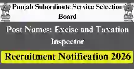 PSSSB एक्साइज इंस्पेक्टर भर्ती परीक्षा 2026 के लिए रजिस्ट्रेशन शुरू, जानिए आवेदन संबंधी संपूर्ण जानकारी...